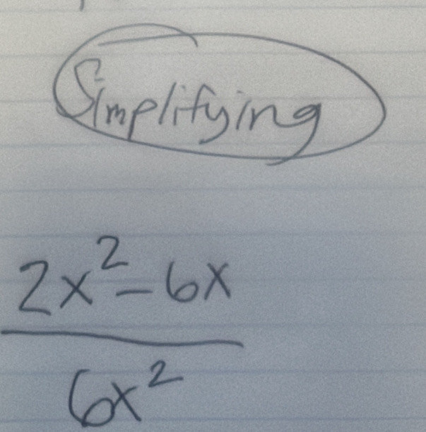  (2x^2-6x)/6x^2 