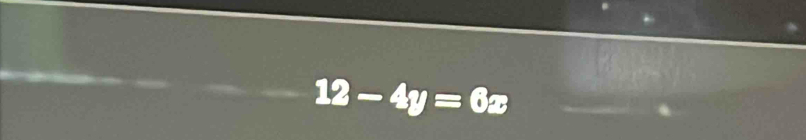 12-4y=6x