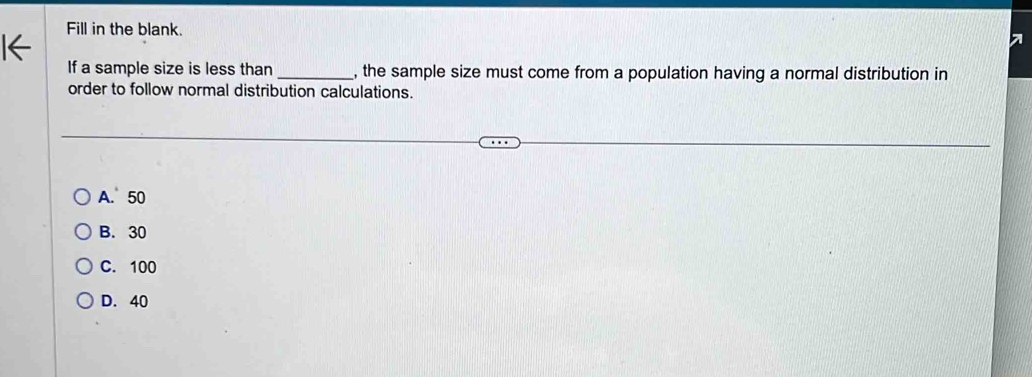 Solved: Fill in the blank. 7 If a sample size is less than _, the ...