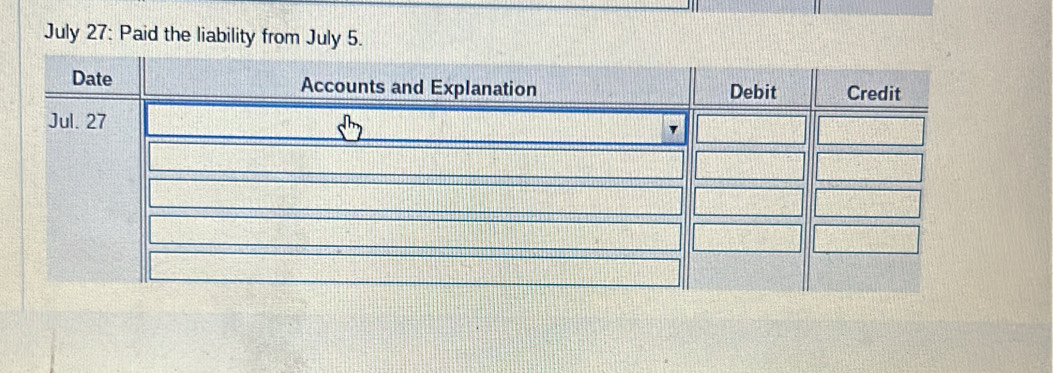 July 27: Paid the liability from July 5.
