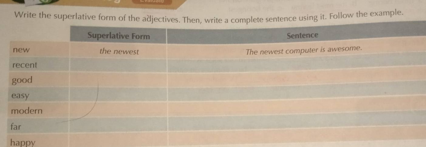 Resuelto:Write the superlative form of the adjective sentence using it ...