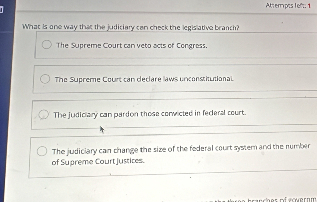 Solved: Attempts left: 1 What is one way that the judiciary can check ...