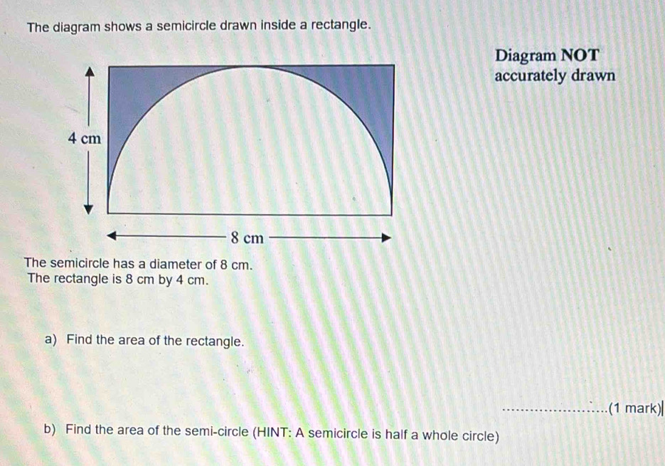 Solved: The diagram shows a semicircle drawn inside a rectangle ...
