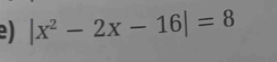 |x^2-2x-16|=8