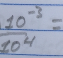  (10^(-3))/10^4 =