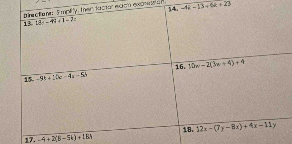 -4k-13+6k+23
or each expression.
17. -4+2(8-5h)+18h