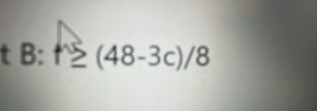 B: t≥ (48-3c)/8