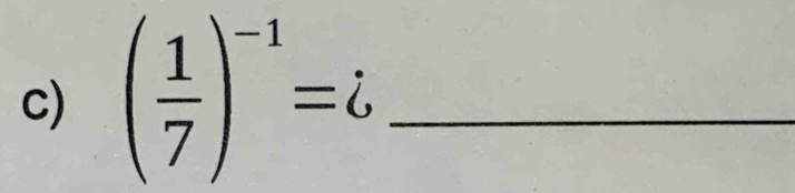 ( 1/7 )^-1=i _