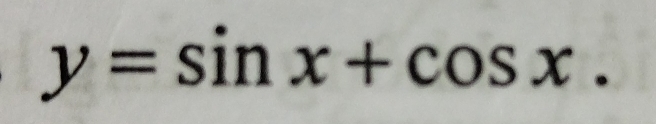 y=sin x+cos x.