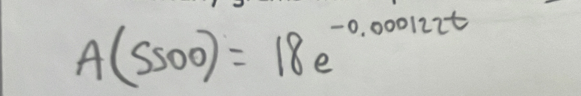 A(Ssoo)=18e^(-0.000122t)