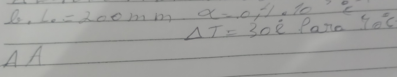 Is, L_0=200mm alpha =0,4,10^7e
Delta T=30°C Paze 40°C
AA