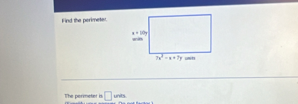 Find the perimeter.
The perimeter is □ inits