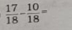  17/18 - 10/18 =