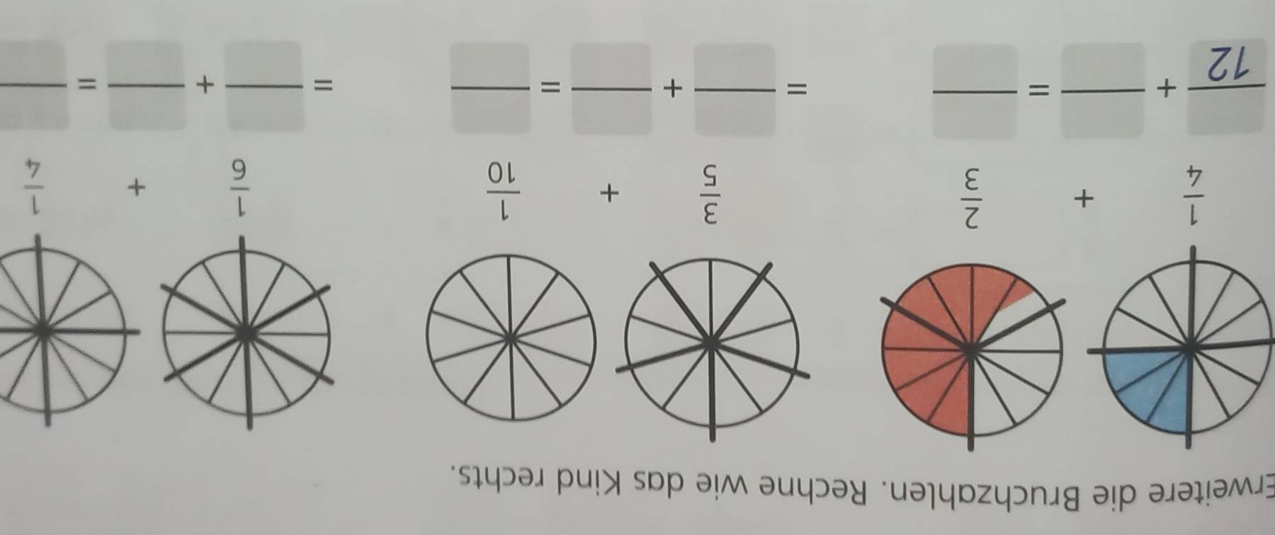 Erweitere die Bruchzahlen. Rechne wie das Kind rechts.
 1/4 + 2/3 
 3/5  □ + 1/10   1/6  +  1/4 
 □ /12 + □ /□  = □ /□  
= □ /□  + □ /□  = □ /□  
= □ /□  + □ /□  = □ /□  