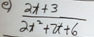  (2x+3)/2x^2+2x+6 