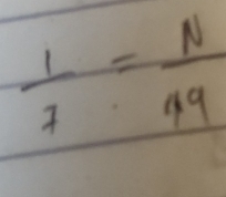  1/7 = N/49 