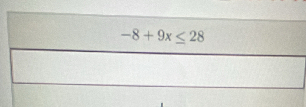 -8+9x≤ 28