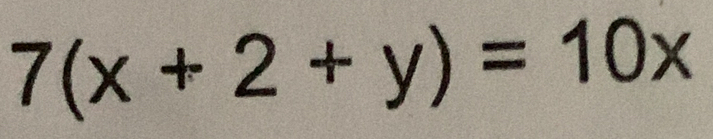 7(x+2+y)=10x