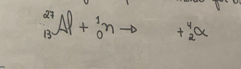 _(13)^(27)AP +_0^(1n
+^4)_2a