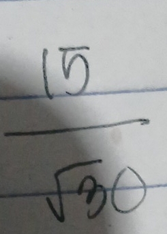  15/sqrt(30) 