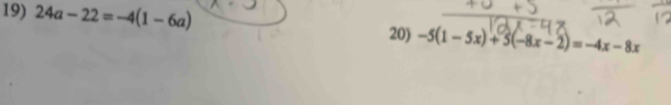 24a-22=-4(1-6a)
20) -5(1-5x)+5(-8x-2)=-4x-8x