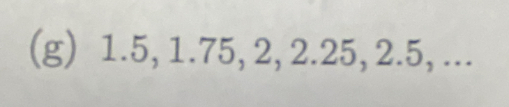 1.5, 1.75, 2, 2.25, 2.5, ...