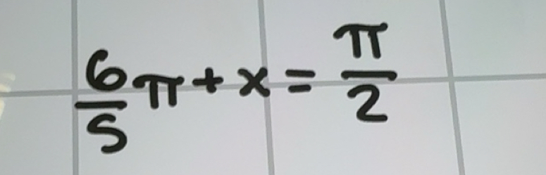 Gelöst: 6/5 π +x= π /2