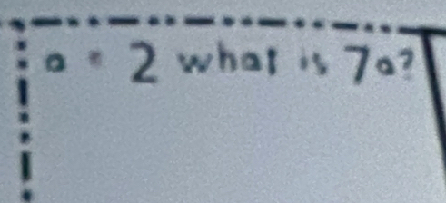 a=2 wha: is 7°