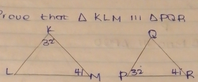 Prove thet △ KLM 111 △ PQR