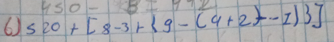 450-35=972
6) 520+[8-3+[9-(4+2--1) ]