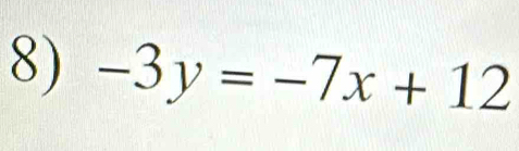 -3y=-7x+12