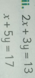 2x+3y=13
x+5y=17