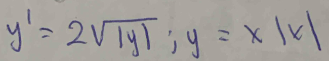 y'=2sqrt(|y|); y=x|k|