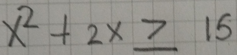 x^2+2x≥ 15