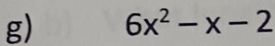 6x^2-x-2