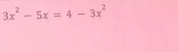 3x^2-5x=4-3x^2