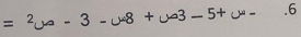 =2ua^2-3-u-8+u-3-5.6