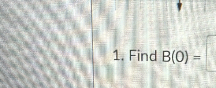 Find B(0)=