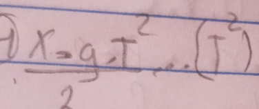 A  (x-9,T^2)/2 beginarrayr .(T^2)endarray