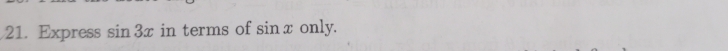 Express sin 3x in terms of sin x only.