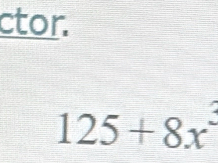 ctor.
125+8x^3