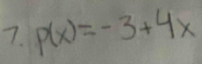 P(x)=-3+4x