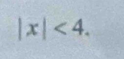 |x|<4</tex>.