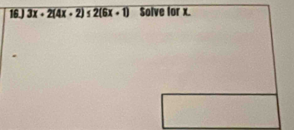 16.) 3x+2(4x+2) 2(6x+1) Solve for x.