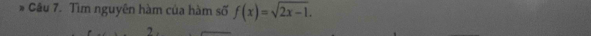 Tìm nguyên hàm của hàm số f(x)=sqrt(2x-1).