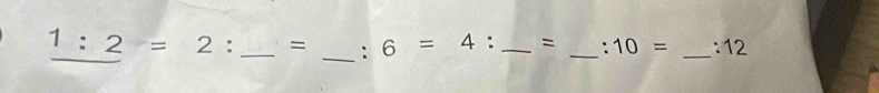 1:2=2 : _= _: 6=4: _ = _  :10= _:12