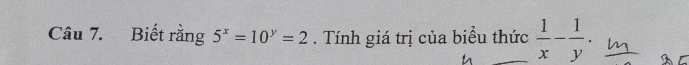 Biết rằng 5^x=10^y=2. Tính giá trị của biểu thức  1/x - 1/y .