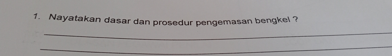 Nayatakan dasar dan prosedur pengemasan bengkel ? 
_ 
_