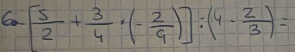 [ 5/2 + 3/4 · (- 2/9 )]:(4- 2/3 )=