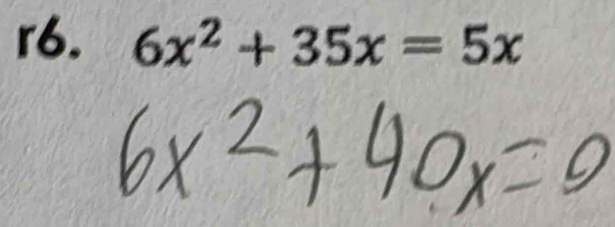 r6. 6x^2+35x=5x